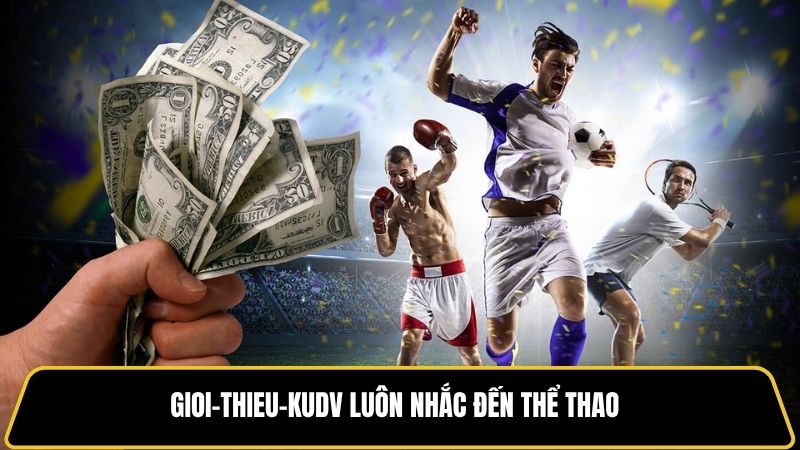 giới thiệu KUDV luôn nhắc đến thể thao