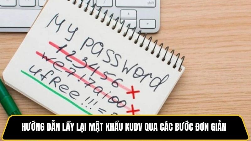Hướng dẫn lấy lại mật khẩu kudv qua các bước đơn giản