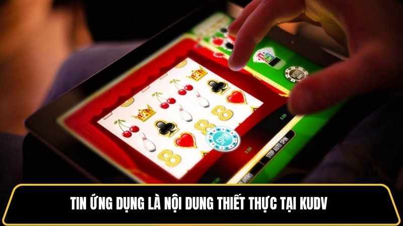 Tin ứng dụng là nội dung thiết thực tại KUDV